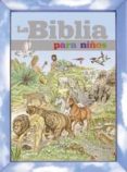 la biblia para niños (estuche)-9788499138855 la biblia para niños (estuche)-9788499138855