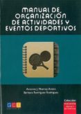 manual de organizacion de actividades y eventos deportivos-antonio j. monroy anton-barbara sotomayor rodriguez-9788499159355 manual de organizacion de actividades y eventos deportivos-antonio j. monroy anton-barbara sotomayor rodriguez-9788499159355