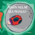 ponen volar els peixos?-angelica satiro-edgar ramirez-9788499212555 ponen volar els peixos?-angelica satiro-edgar ramirez-9788499212555