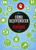 como rejuvenecer tu cerebro-isabel ortíz-9788499284255 como rejuvenecer tu cerebro-isabel ortíz-9788499284255