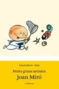 petits grans artistes. joan miro-kim benet-gisela bent-9788499327655 petits grans artistes. joan miro-kim benet-gisela bent-9788499327655