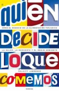 ¿quién decide lo que comemos? (ebook)-felicity lawrence-9788499441955 ¿quién decide lo que comemos? (ebook)-felicity lawrence-9788499441955