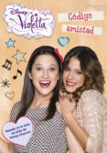 violetta. narrativa 7: codigo amistad-9788499515755 violetta. narrativa 7: codigo amistad-9788499515755