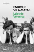 lejos de veracruz-enrique vila-matas-9788499891255 lejos de veracruz-enrique vila-matas-9788499891255