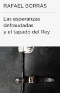 las esperanzas defraudadas y el tapado del rey (colección endebate) (ebook)-rafael borras betriu-9788499923055 las esperanzas defraudadas y el tapado del rey (colección endebate) (ebook)-rafael borras betriu-9788499923055
