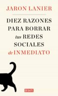 diez razones para borrar tus redes sociales de inmediato (ebook)-9788499929255 diez razones para borrar tus redes sociales de inmediato (ebook)-9788499929255