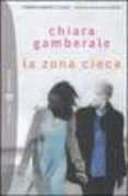 la zona cieca.-chiara gamberale-9788845263255 la zona cieca.-chiara gamberale-9788845263255