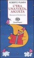 c era una volta, ascolta-roberto piumini-9788879264655 c era una volta, ascolta-roberto piumini-9788879264655