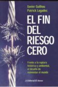 el fin del riesgo cero: frente a la ruptura historica y ambiental , el desfio de reinventar el mundo-xavier guilhou-patrick lagadoc-9789500286855 el fin del riesgo cero: frente a la ruptura historica y ambiental , el desfio de reinventar el mundo-xavier guilhou-patrick lagadoc-9789500286855