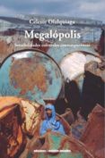 megalopolis-celeste olalquiaga-9789568415655 megalopolis-celeste olalquiaga-9789568415655