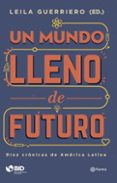 un mundo lleno de futuro (ebook)-leila guerriero-9789584258755 un mundo lleno de futuro (ebook)-leila guerriero-9789584258755