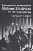 fundamentos de control de motores electricos en la industria-gilberto enriquez harper-9789681857455 fundamentos de control de motores electricos en la industria-gilberto enriquez harper-9789681857455