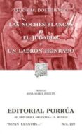 las noches blancas; el jugador; un ladron honrado-fiodor mijailovich dostoyevski-9789700760155 las noches blancas; el jugador; un ladron honrado-fiodor mijailovich dostoyevski-9789700760155