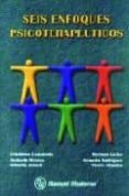 seis enfoques psicoterapeuticos-celedonio castanedo-9789707293755 seis enfoques psicoterapeuticos-celedonio castanedo-9789707293755