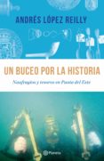Nuevos lanzamientos de audiolibros descargados. UN BUCEO POR LA HISTORIA. (Spanish Edition) de ANDRÉS LÓPEZ REILLY 9789915668055