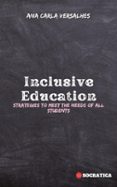 INCLUSIVE EDUCATION: STRATEGIES TO MEET THE NEEDS OF ALL STUDENTS  (edición en inglés)