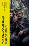 Descargando ebooks gratis para kindle THE FRANCO-GERMAN WAR OF 1870-71  (edición en inglés) (Literatura española)