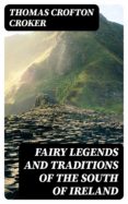 Descargando un libro de google FAIRY LEGENDS AND TRADITIONS OF THE SOUTH OF IRELAND de THOMAS CROFTON CROKER in Spanish 