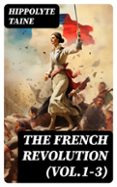 THE FRENCH REVOLUTION (VOL.1-3)  (edición en inglés)