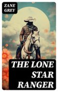 THE LONE STAR RANGER  (edición en inglés)