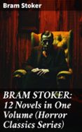 Libros de descarga de audio gratis en mp3 BRAM STOKER: 12 NOVELS IN ONE VOLUME (HORROR CLASSICS SERIES)
				EBOOK (edición en inglés) 8596547808565  in Spanish de BRAM STOKER