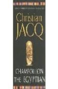 champollion: the egyptian-christian jacq-9780671028565 champollion: the egyptian-christian jacq-9780671028565