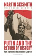 PUTIN AND THE RETURN OF HISTORY-16649076-otro-formato