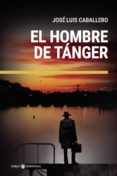 Descargas gratuitas de libros en google EL HOMBRE DE TÁNGER de JOSÉ LUIS CABALLERO