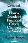 crashed: how a decade of financial crises changed the world-adam tooze-9781846140365 crashed: how a decade of financial crises changed the world-adam tooze-9781846140365