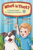 WHAT IS THAT?: A SENSORY BOOK FOR BEGINNER READERS