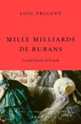 Descargar libros gratis en Blackberry MILLE MILLIARDS DE RUBANS  (edición en francés)  de LOÏC PRIGENT (Literatura española) 9782246820765