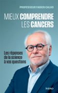 MIEUX COMPRENDRE LES CANCERS