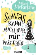 sowas kann auch nur mir passieren-mhairi mcfarlane-9783426520765 sowas kann auch nur mir passieren-mhairi mcfarlane-9783426520765