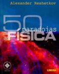 50 paradojas de la fisica-alexander reshetkov-9786070502965 50 paradojas de la fisica-alexander reshetkov-9786070502965