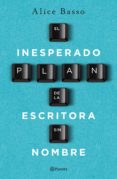 el inesperado plan de la escritora sin nombre (ebook)-alice basso-9786070735165 el inesperado plan de la escritora sin nombre (ebook)-alice basso-9786070735165
