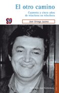 el otro camino (ebook)-joel ortega juárez-9786071618665 el otro camino (ebook)-joel ortega juárez-9786071618665