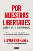 Descarga gratuita de libros de audio en mp3. POR NUESTRAS LIBERTADES (ANTES DE QUE SEA DEMASIADO TARDE) in Spanish FB2 MOBI CHM 9786073852265 de SILVIA CHEREM