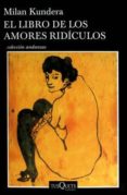 el libro de los amores ridiculos-milan kundera-9786074218565 el libro de los amores ridiculos-milan kundera-9786074218565