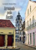 Los mejores libros para descargar gratis ARRUANDO PELO RECIFE
         (edición en portugués) FB2 PDB RTF de LEONARDO DANTAS SILVA 9786586616965 (Literatura española)