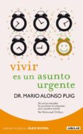 vivir es un asunto urgente-mario alonso puig-9788403099265 vivir es un asunto urgente-mario alonso puig-9788403099265