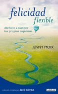 felicidad flexible (ebook)-jenny moix-9788403131965 felicidad flexible (ebook)-jenny moix-9788403131965