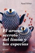 el aroma secreto del limón y las especias (ebook)-ayad akhtar-9788408008965 el aroma secreto del limón y las especias (ebook)-ayad akhtar-9788408008965