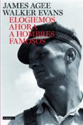 elogiemos ahora a hombres famosos-james agee-9788408078265 elogiemos ahora a hombres famosos-james agee-9788408078265