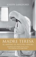 madre teresa. al amparo de nuestra señora-joseph langford-9788408095965 madre teresa. al amparo de nuestra señora-joseph langford-9788408095965