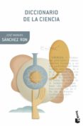 diccionario de la ciencia-jose manuel sanchez ron-9788408112365 diccionario de la ciencia-jose manuel sanchez ron-9788408112365