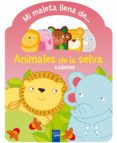 mi maleta llena de animales de la selva-9788408135265 mi maleta llena de animales de la selva-9788408135265