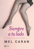 siempre a tu lado. proyectos de amor y deseo 2-mel caran-9788408140665 siempre a tu lado. proyectos de amor y deseo 2-mel caran-9788408140665