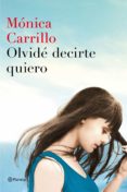 olvidé decirte quiero (ebook)-monica carrillo-9788408154365 olvidé decirte quiero (ebook)-monica carrillo-9788408154365
