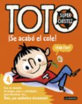 toto superchistez. ¡se acabo el cole!-serge bloch-9788408155065 toto superchistez. ¡se acabo el cole!-serge bloch-9788408155065