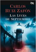 las luces de septiembre-carlos ruiz zafon-9788408163565 las luces de septiembre-carlos ruiz zafon-9788408163565